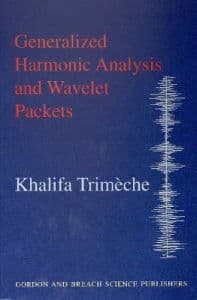 Generalized Harmonic Analysis and Wavelet Packets