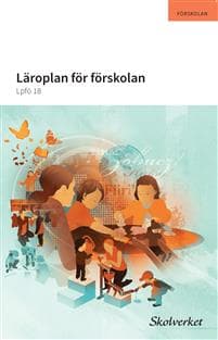 Läroplan för förskolan. Lpfö 18 :