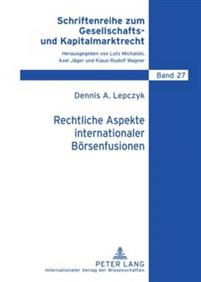 Rechtliche Aspekte Internationaler Boersenfusionen