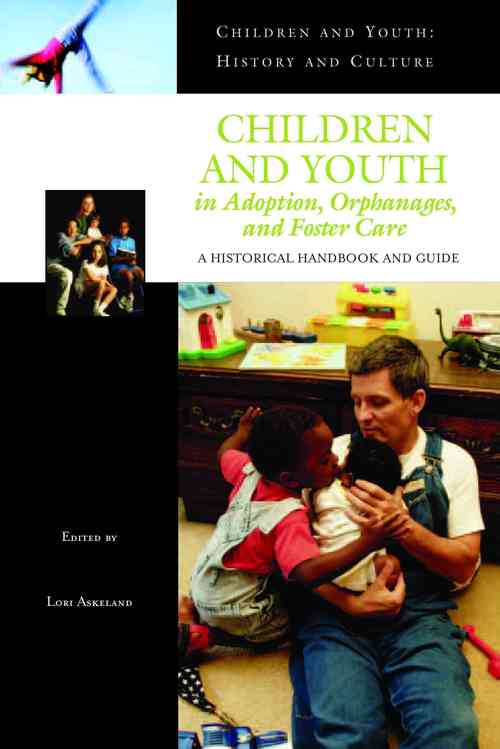 Children And Youth In Adoption, Orphanages, And Foster Care