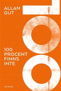 100 procent finns inte