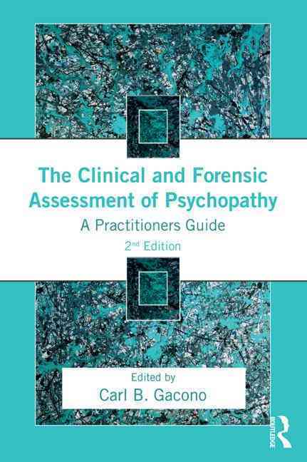 The Clinical and Forensic Assessment of Psychopathy