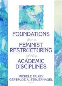 Foundations for a Feminist Restructuring of the Academic Disciplines