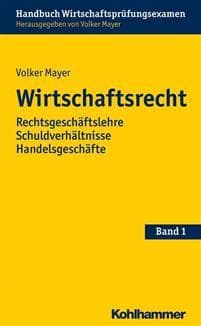 Wirtschaftsrecht: Rechtsgeschaftslehre Schuldverhaltnisse Handelsgeschafte