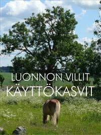 Luonnon villit käyttökasvit