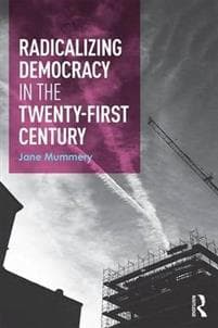 Radicalizing Democracy for the Twenty-first century