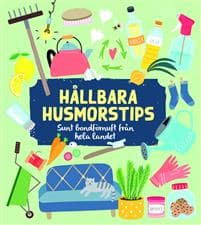 Hållbara husmorstips : Sunt bondförnuft från hela landet