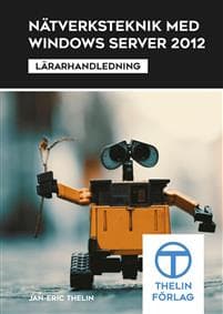Nätverksteknik med Windows Server 2012 - Lärarhandledning