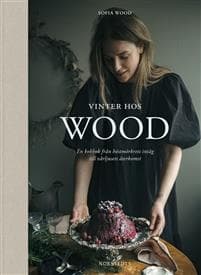 Vinter hos Wood : en kokbok från höstmörkrets inträde till vårljusets återkomst