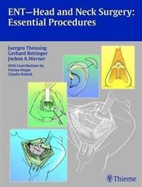 ENT Head and Neck Surgery: Essential Procedures
