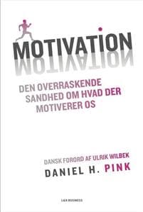 Motivation - Den overraskende sandhed om hvad der motiverer os
