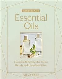 Whole Beauty: Essential Oils