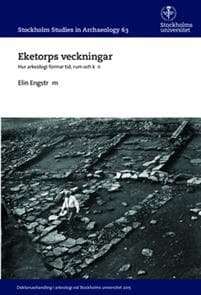 Eketorps veckningar : Hur arkeologi formar tid, rum och kön