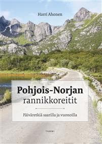 Pohjois-Norjan rannikkoreitit : päiväretkiä saarilla ja vuonoilla