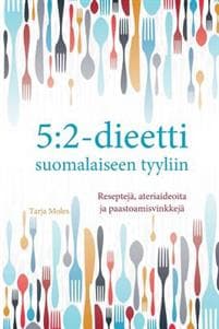 5: 2-dieetti suomalaiseen tyyliin: Reseptejä, ateriaideoita ja paastomisvinkkejä