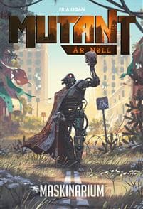 Mutant: År noll. Maskinarium