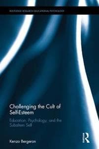 Challenging the Cult of Self-Esteem in Education