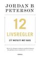 12 livsregler : ett motgift mot kaos 12 livsregler : ett motgift mot kaos