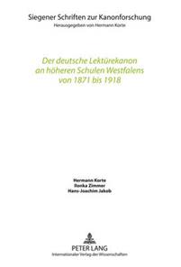 Der Deutsche Lekturekanon an Hoeheren Schulen Westfalens Von 1871 Bis 1918