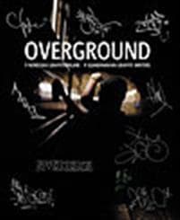 Overground : 9 nordiska graffitimålare : 9 Scandinavian graffiti writers