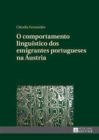 O comportamento linguistico dos emigrantes portugueses na Austria