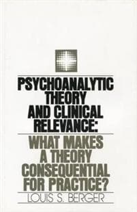 Psychoanalytic Theory and Clinical Relevance