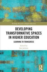Developing Transformative Spaces in Higher Education