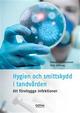 Hygien och smittskydd i tandvården : att förebygga infektioner Hygien och smittskydd i tandvården : att förebygga infektioner