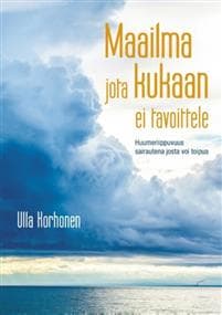 Maailma jota kukaan ei tavoittele: Huumeriippuvuus sairautena josta voi toipua