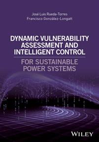 Dynamic Vulnerability Assessment and Intelligent Control for Sustainable Power Systems