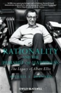 Rationality and the Pursuit of Happiness - the Legacy of Albert Ellis