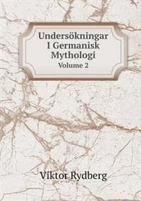 Undersökningar I Germanisk Mythologi Volume 2