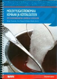 Molekyyligastronomiaa kemiaan ja kotitalouteen