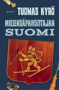 Mielensäpahoittajan Suomi