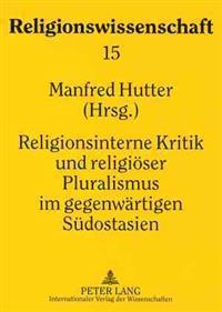 Religionsinterne Kritik Und Religioeser Pluralismus Im Gegenwaertigen Suedostasien