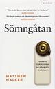 Sömngåtan : den nya forskningen om sömn och drömmar Sömngåtan : den nya forskningen om sömn och drömmar