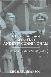 A Life of Admiral of the Fleet Andrew Cunningham