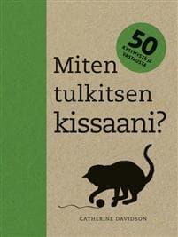 Miten tulkitsen kissaani?
