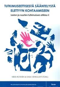 Tutkimuseettisestä sääntelystä elettyyn kohtaamiseen