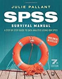 SPSS Survival Manual: A Step by Step Guide to Data Analysis using IBM SPSS
