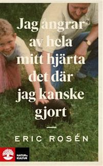 Jag ångrar av hela mitt hjärta det där jag kanske gjort