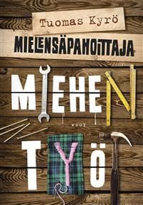 Mielensäpahoittaja - Miehen työt