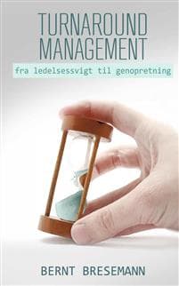 Turnaround Management – fra ledelsessvigt til genopretning
