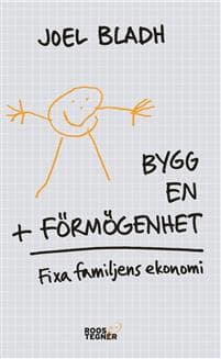 Bygg en förmögenhet : fixa familjens ekonomi