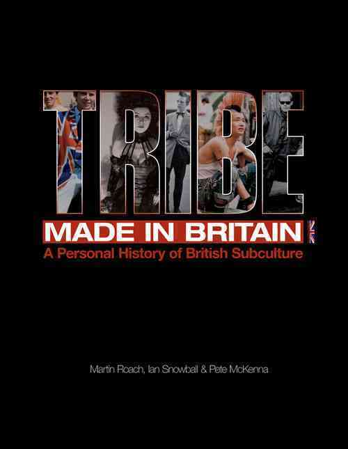 Tribe - A Personal History of British Subculture