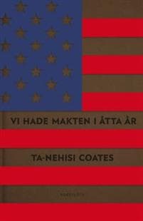 Vi hade makten i åtta år : en amerikansk tragedi