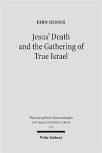 Jesus' Death and the Gathering of True Israel