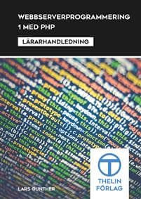 Webbserverprogrammering 1 med PHP - Lärarhandledning