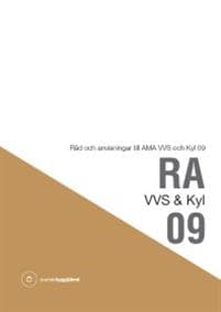 RA VVS & Kyl 09 : råd och anvisningar till AMA VVS och Kyl 09