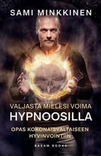 Valjasta mielesi voima hypnoosilla